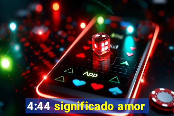 4:44 significado amor